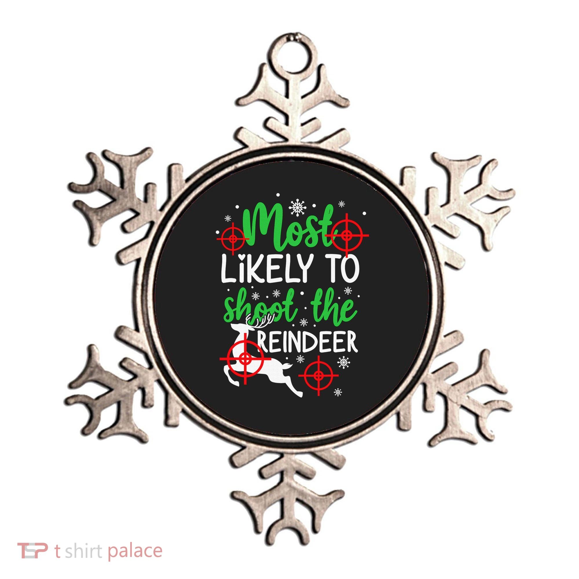 Most Likely To Shoot The Reindeer Funny Holiday Christmas Ornament