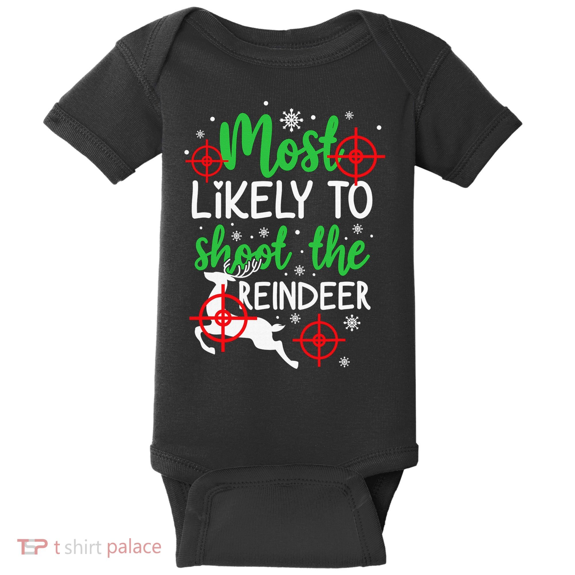 Most Likely To Shoot The Reindeer Funny Holiday Christmas Baby Bodysuit