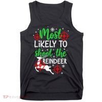Most Likely To Shoot The Reindeer Funny Holiday Christmas Tank Top thumb 0
