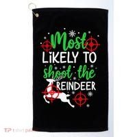 Most Likely To Shoot The Reindeer Funny Holiday Christmas Golf Towel thumb 0