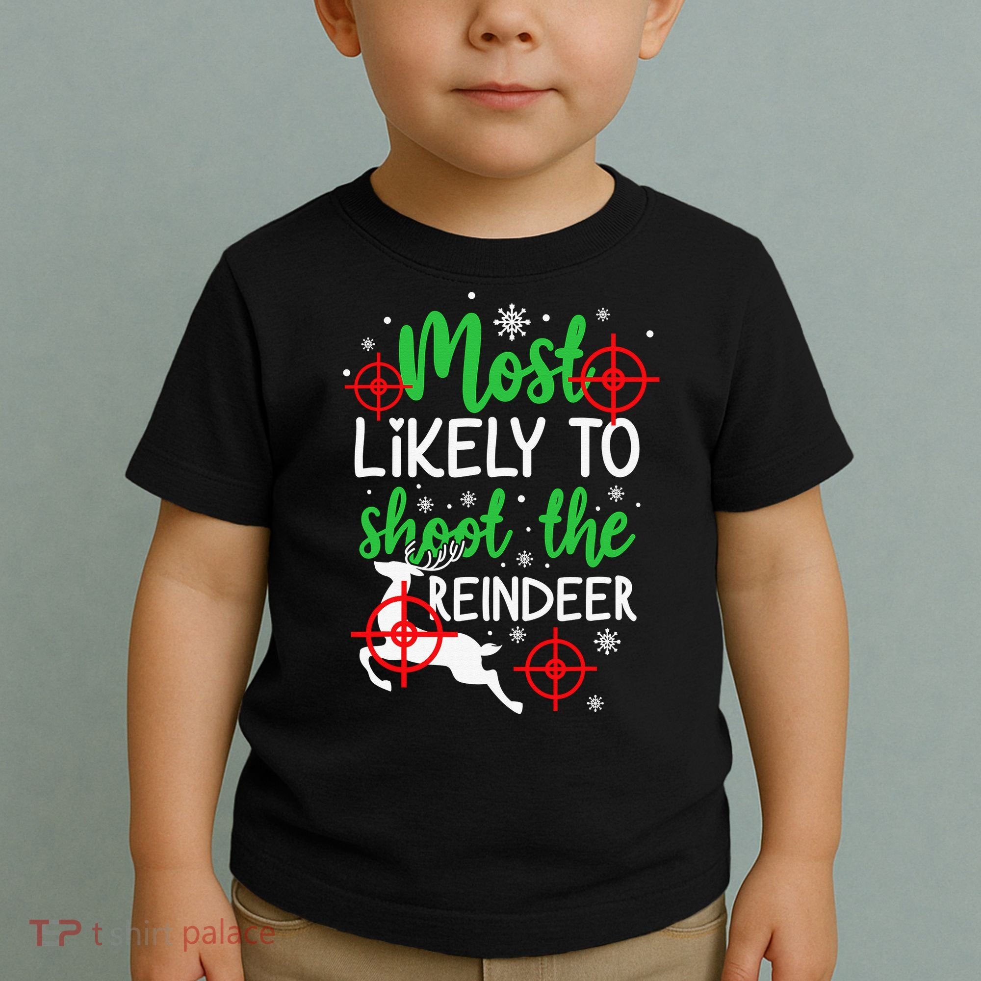 Most Likely To Shoot The Reindeer Funny Holiday Christmas Toddler T-Shirt