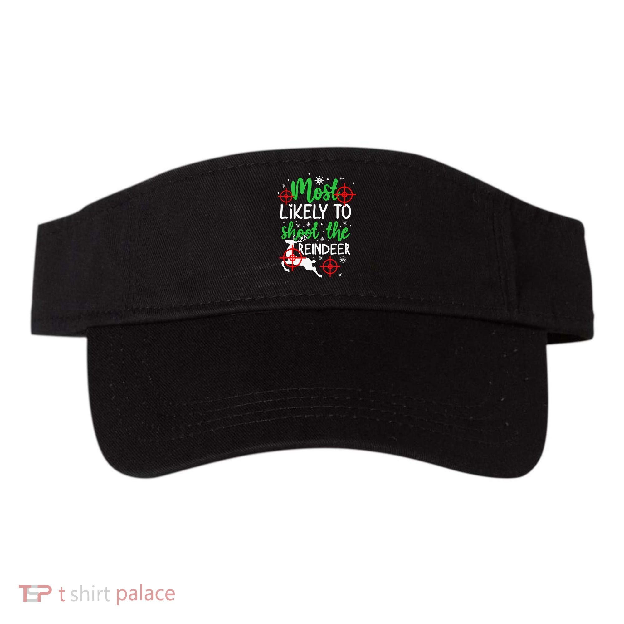 Most Likely To Shoot The Reindeer Funny Holiday Christmas Visor