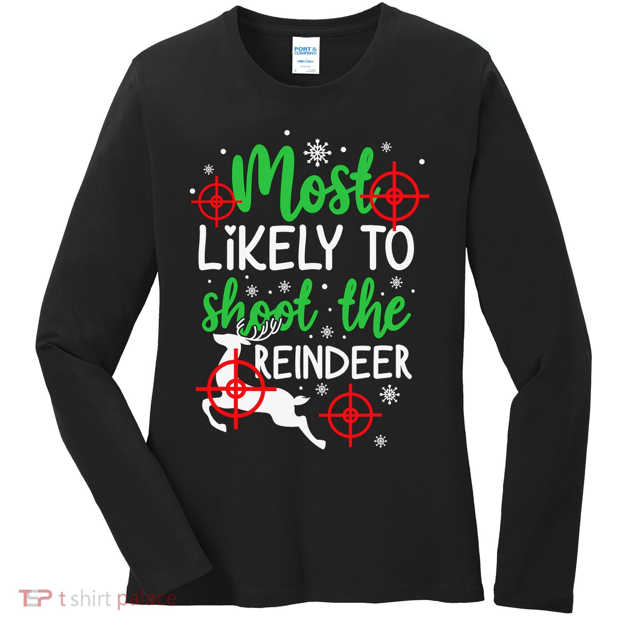 Most Likely To Shoot The Reindeer Funny Holiday Christmas Women's Long Sleeve Shirt