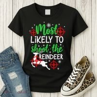 Most Likely To Shoot The Reindeer Funny Holiday Christmas Women's T-Shirt thumb 3