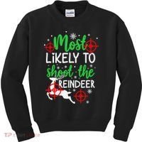 Most Likely To Shoot The Reindeer Funny Holiday Christmas Kids Sweatshirt thumb 0