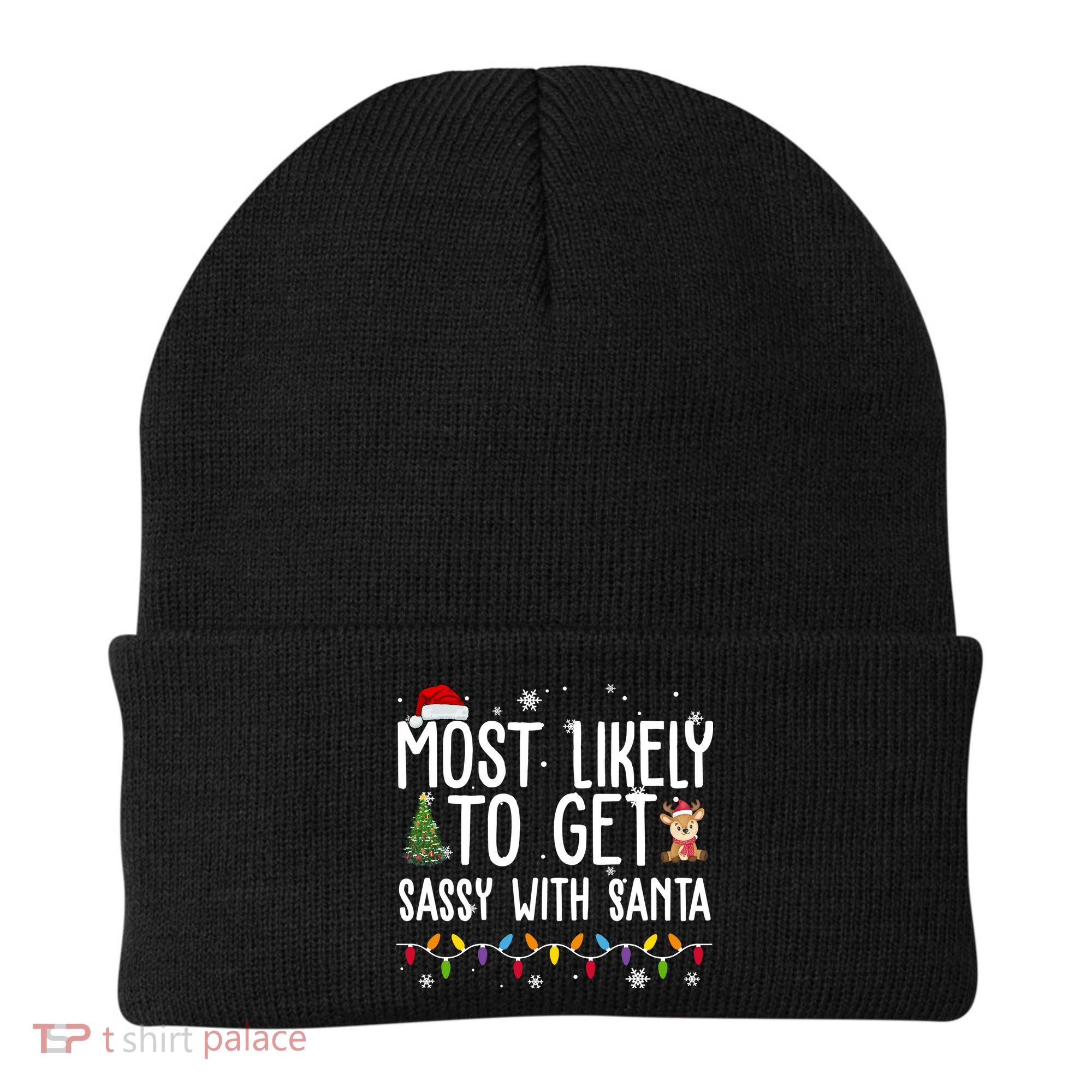 Most Likely To Get Sassy With Santa Funny Christmas Beanie