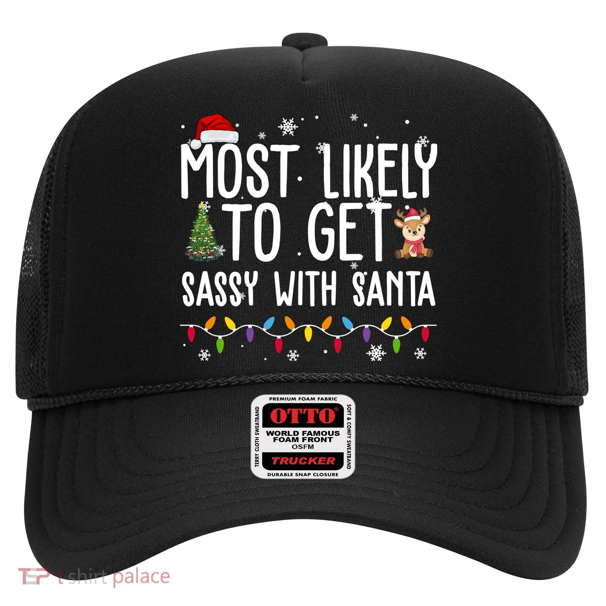 Most Likely To Get Sassy With Santa Funny Christmas Hat