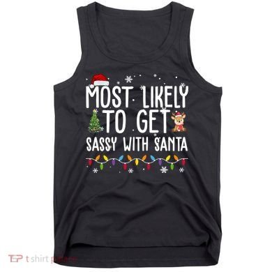 Most Likely To Get Sassy With Santa Funny Christmas Tank Top