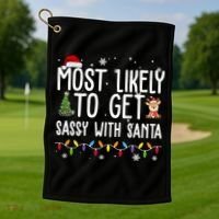 Most Likely To Get Sassy With Santa Funny Christmas Golf Towel thumb 1