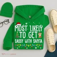 Most Likely To Get Sassy With Santa Funny Christmas Hoodie thumb 4