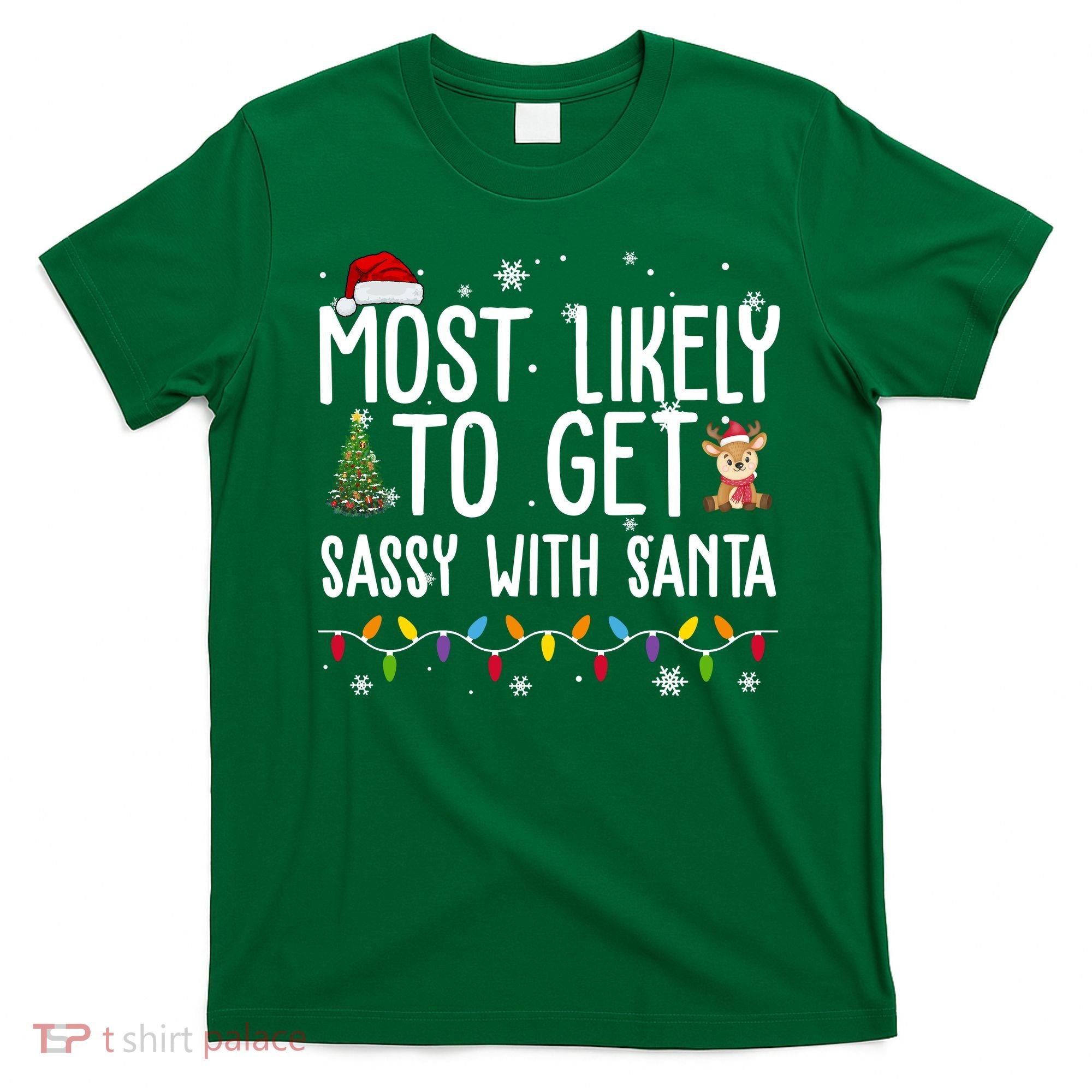 Most Likely To Get Sassy With Santa Funny Christmas T-Shirt