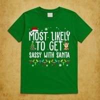 Most Likely To Get Sassy With Santa Funny Christmas T-Shirt thumb 5
