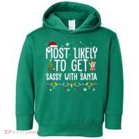 Most Likely To Get Sassy With Santa Funny Christmas Toddler Hoodie thumb 0
