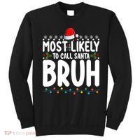 Most Likely To Call Santa Claus Bruh Christmas Sweatshirt thumb 0
