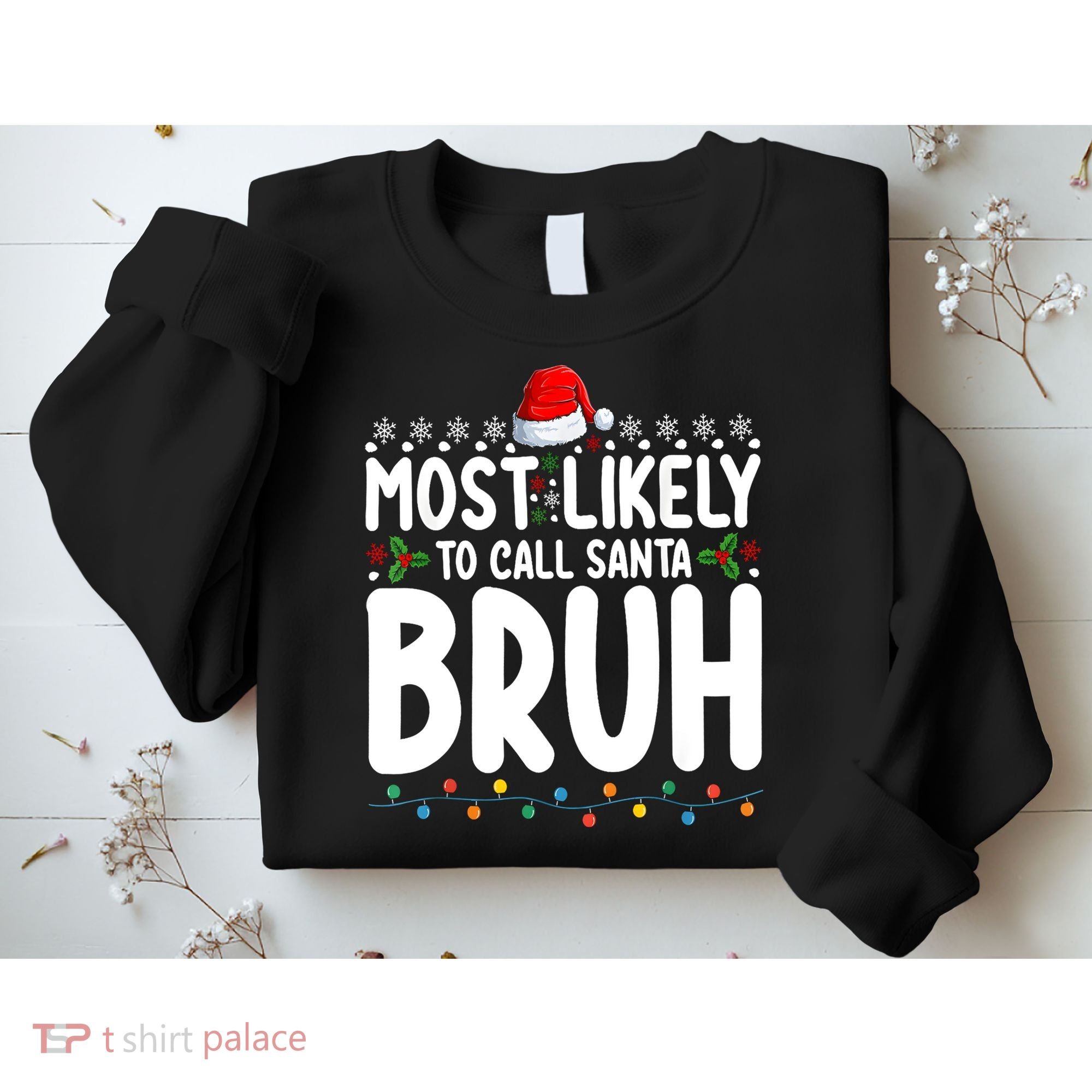 Most Likely To Call Santa Claus Bruh Christmas Sweatshirt
