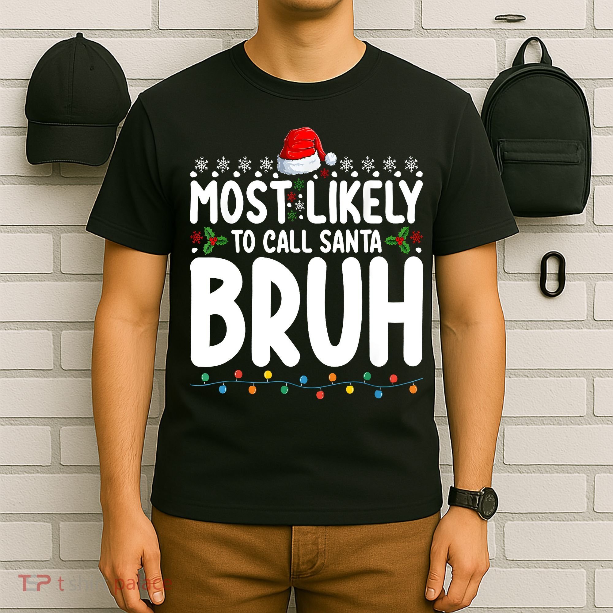 Most Likely To Call Santa Claus Bruh Christmas T-Shirt