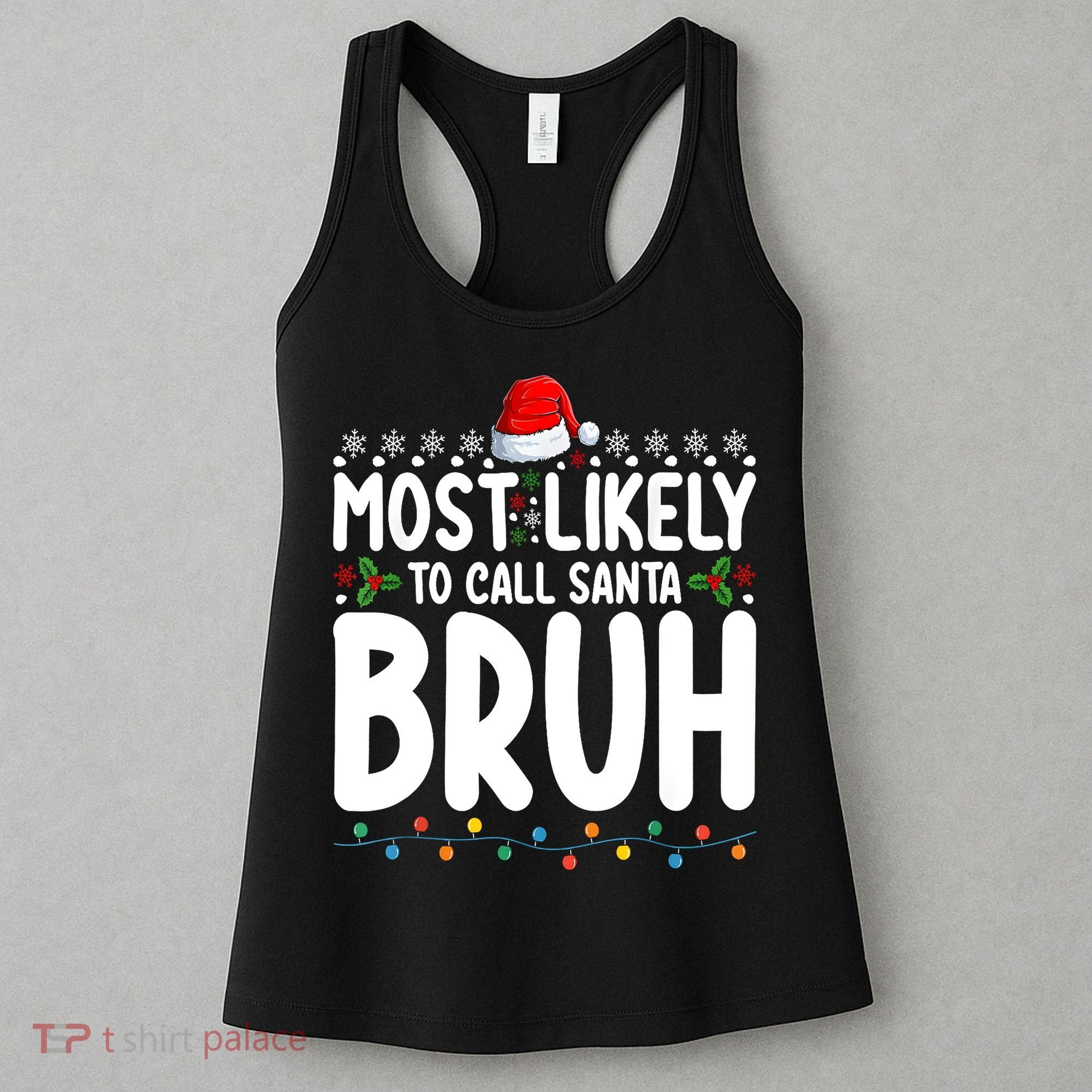 Most Likely To Call Santa Claus Bruh Christmas Women's Tank Top