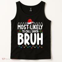 Most Likely To Call Santa Claus Bruh Christmas Tank Top thumb 2