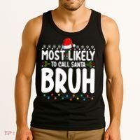 Most Likely To Call Santa Claus Bruh Christmas Tank Top thumb 3