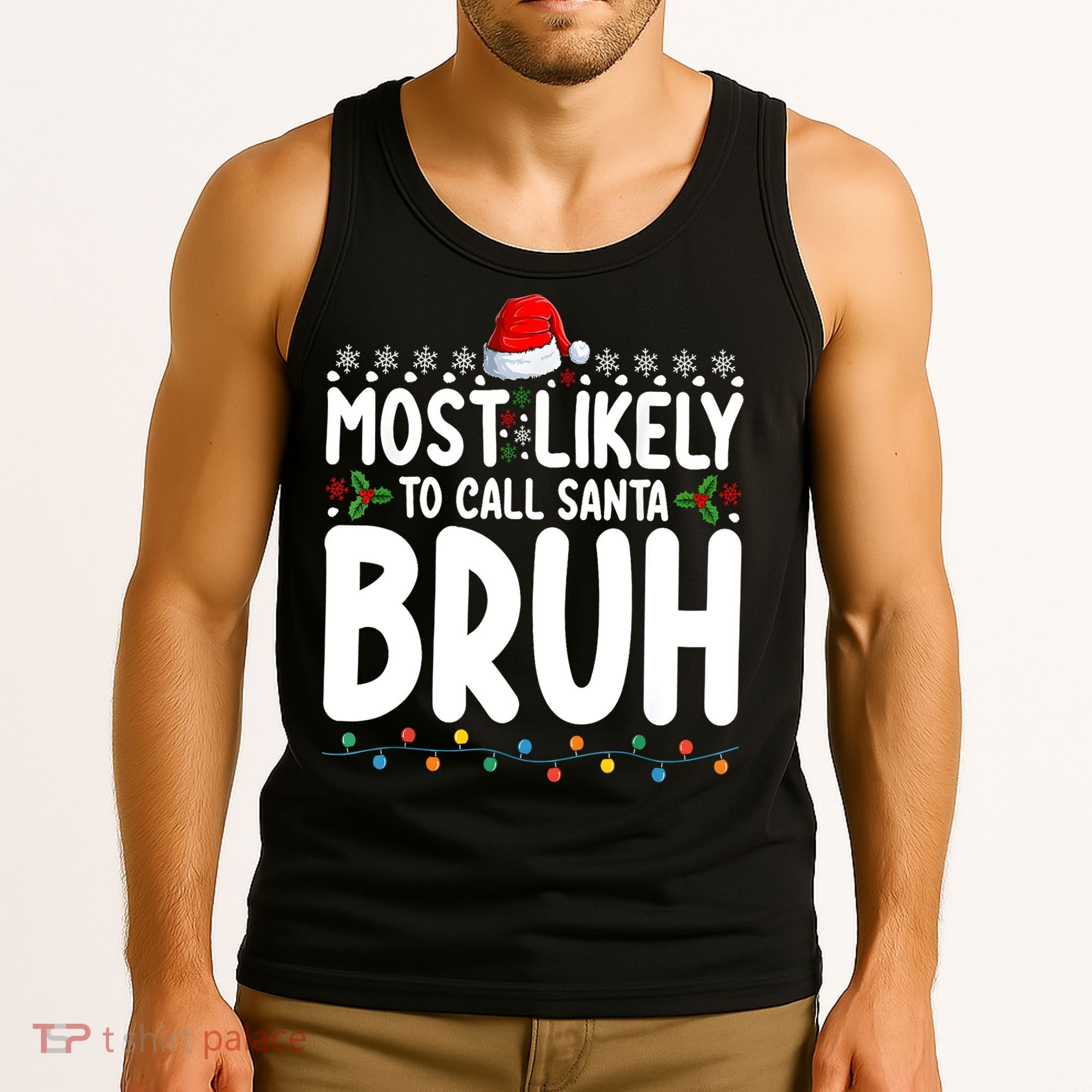 Most Likely To Call Santa Claus Bruh Christmas Tank Top