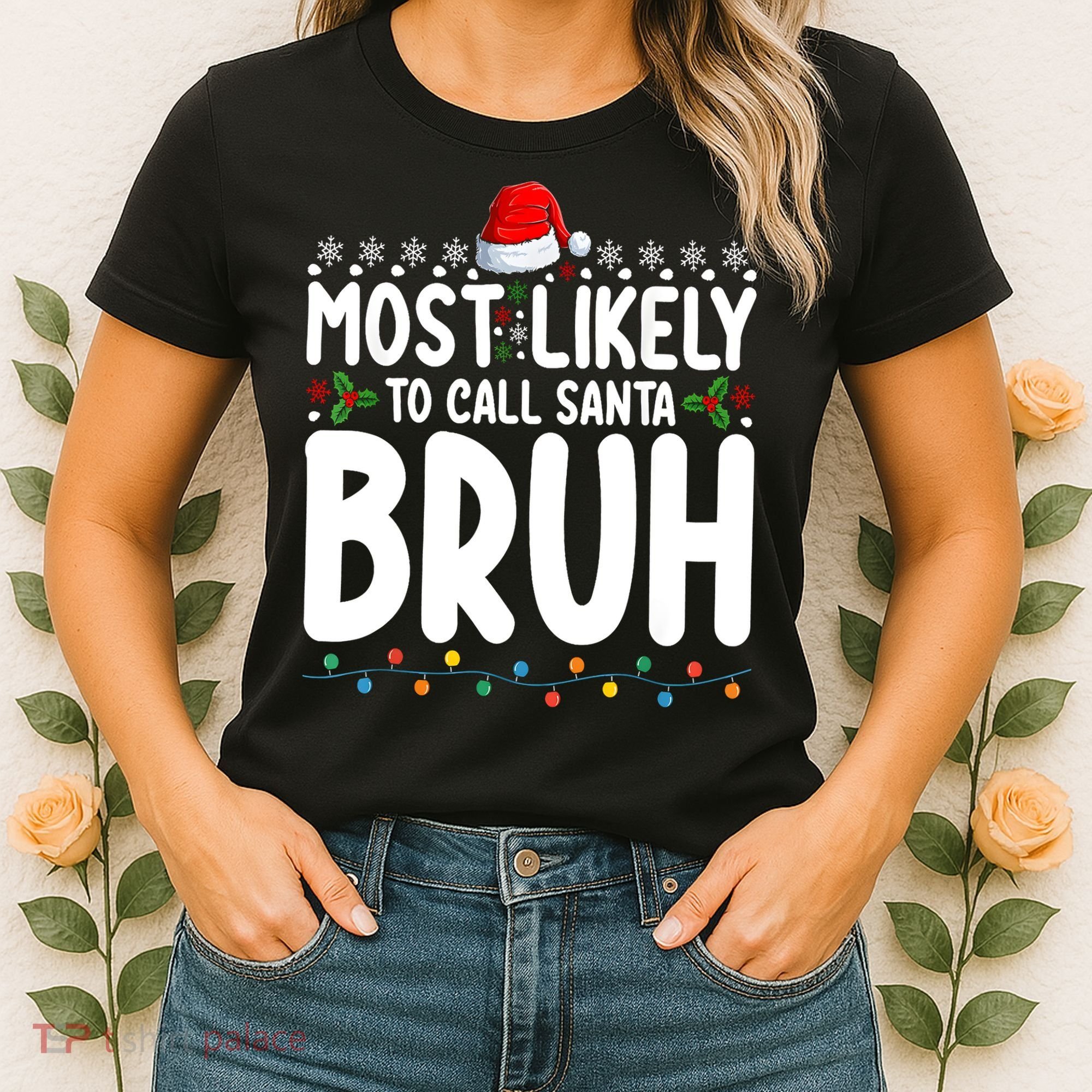 Most Likely To Call Santa Claus Bruh Christmas Women's T-Shirt