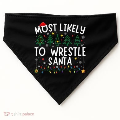 Most Likely To Wrestle Santa Matching Christmas USA-Made Doggie Bandana