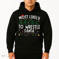 Most Likely To Wrestle Santa Matching Christmas Hoodie thumb 2