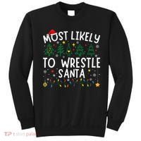 Most Likely To Wrestle Santa Matching Christmas Sweatshirt thumb 0