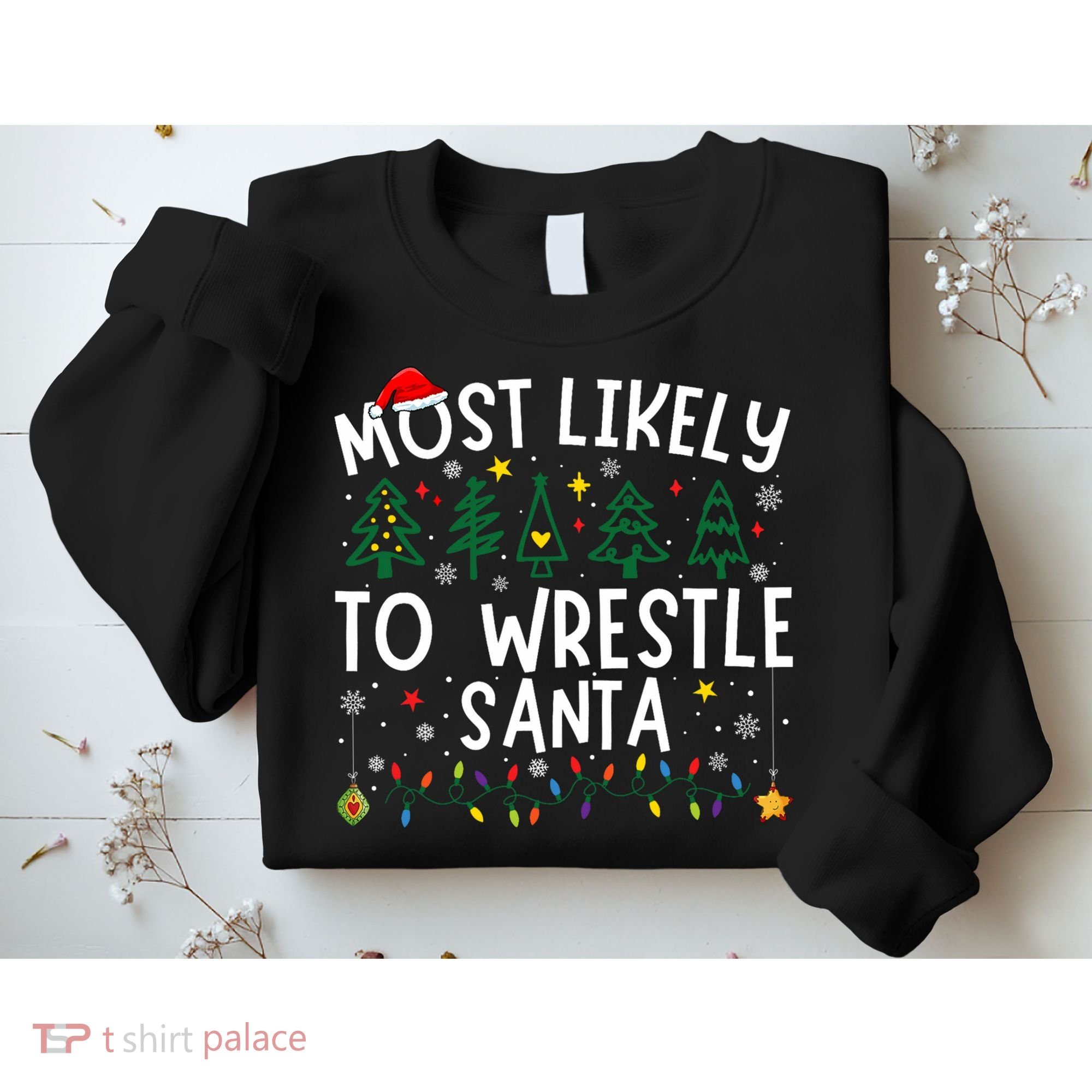 Most Likely To Wrestle Santa Matching Christmas Sweatshirt