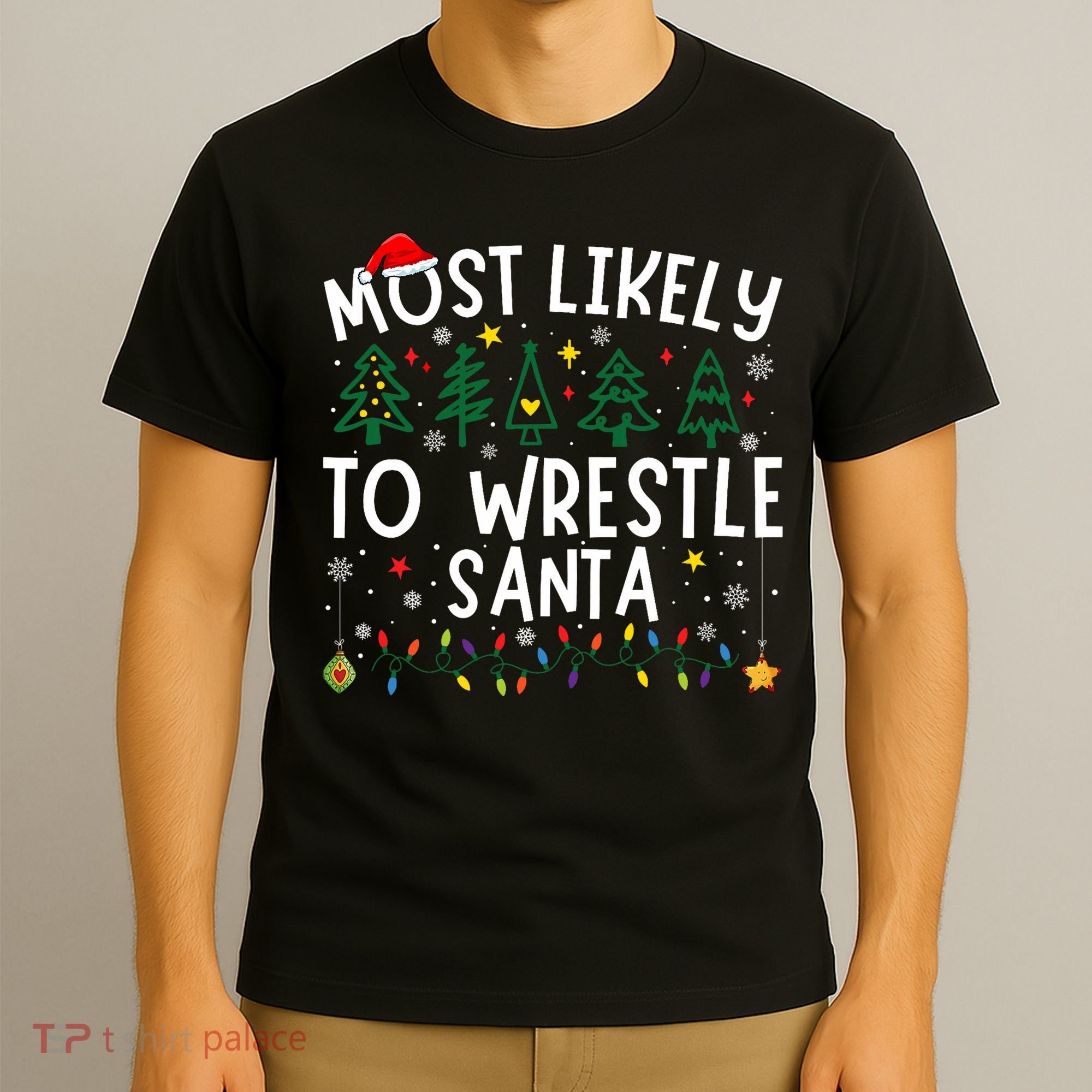 Most Likely To Wrestle Santa Matching Christmas T-Shirt