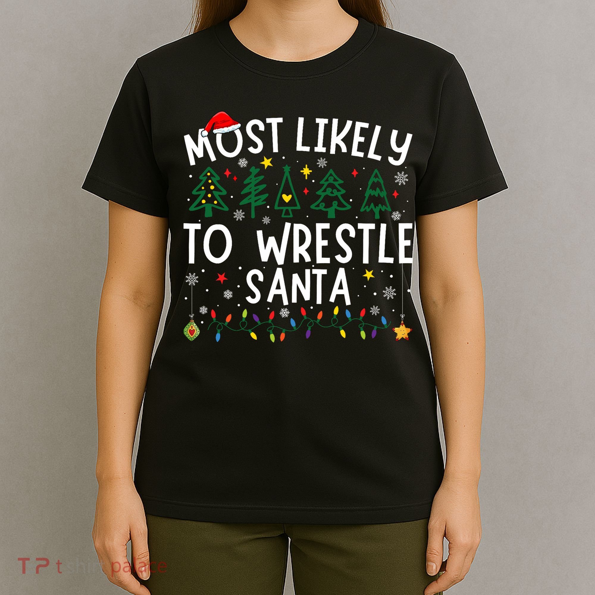 Most Likely To Wrestle Santa Matching Christmas T-Shirt