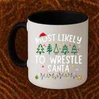Most Likely To Wrestle Santa Matching Christmas Coffee Mug thumb 2
