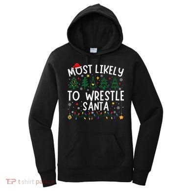 Most Likely To Wrestle Santa Matching Christmas Women's Hoodie