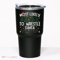 Most Likely To Wrestle Santa Matching Christmas Tumbler thumb 0