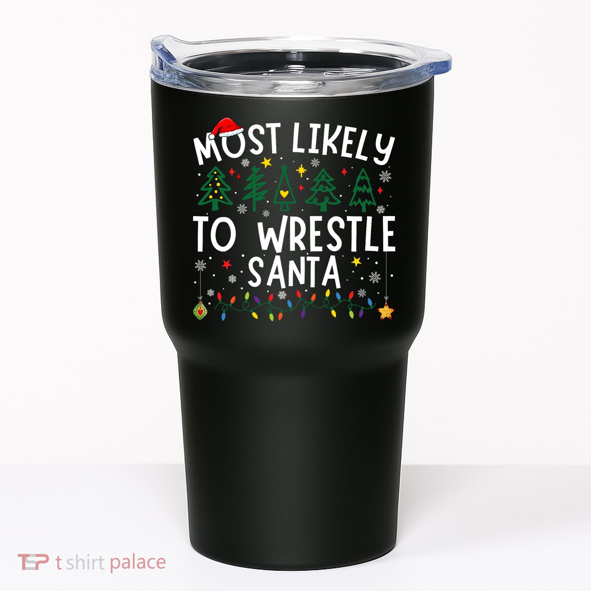 Most Likely To Wrestle Santa Matching Christmas Tumbler