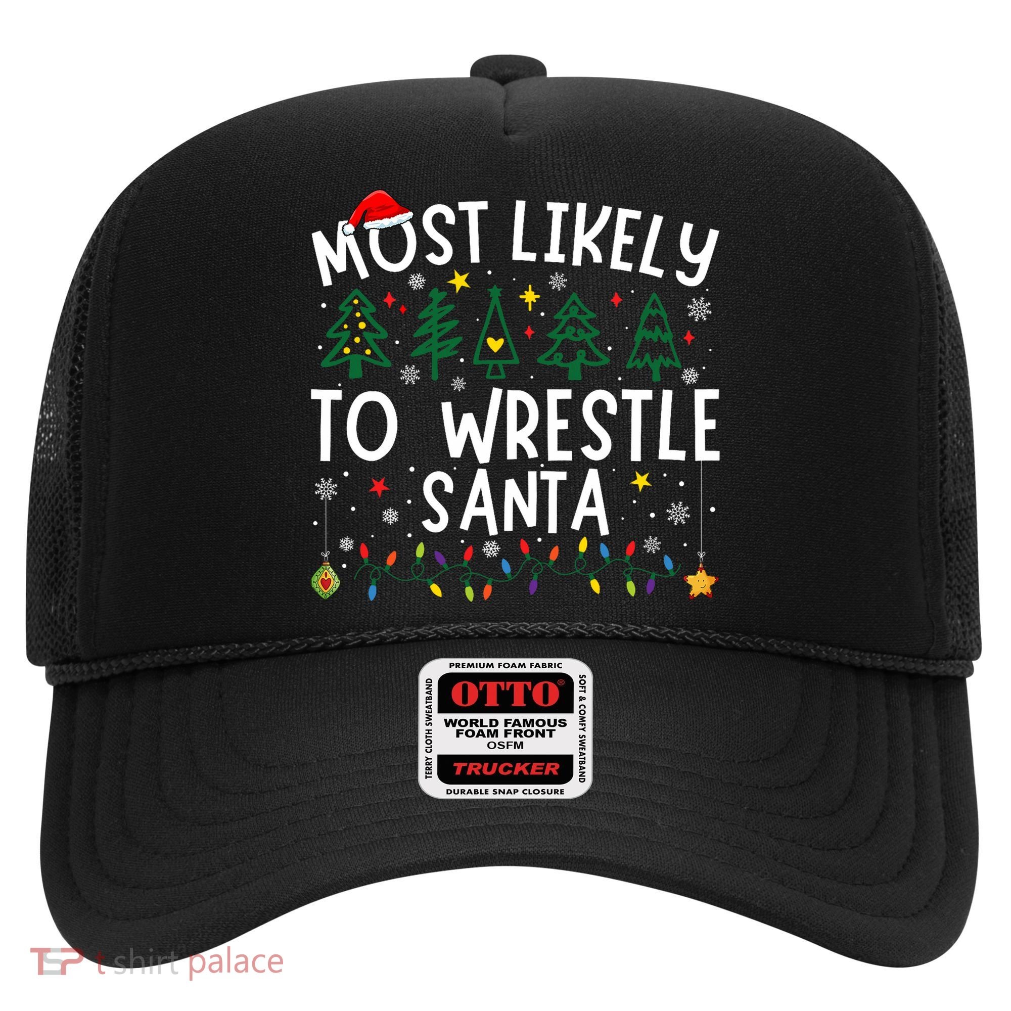 Most Likely To Wrestle Santa Matching Christmas Hat