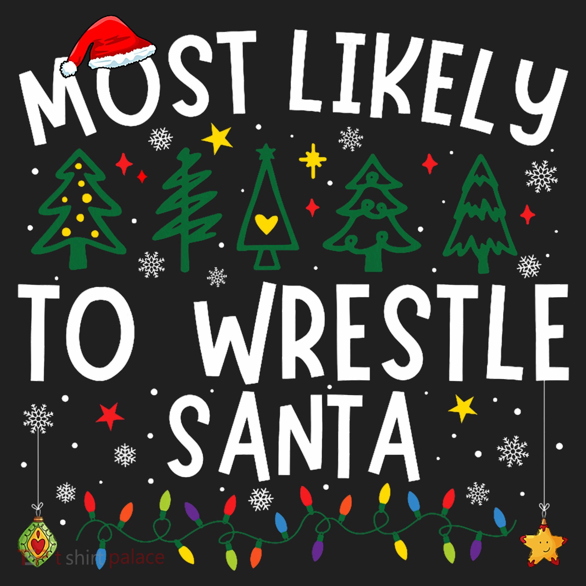 Most Likely To Wrestle Santa Matching Christmas Hat