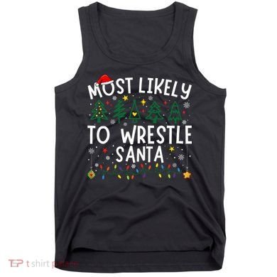 Most Likely To Wrestle Santa Matching Christmas Tank Top
