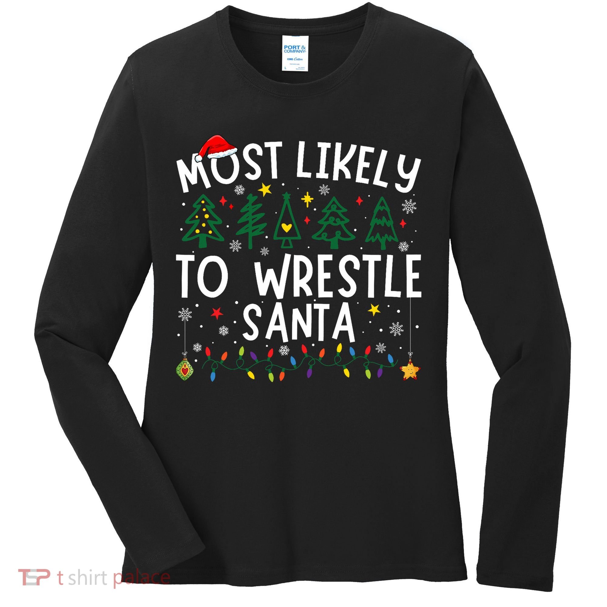 Most Likely To Wrestle Santa Matching Christmas Women's Long Sleeve Shirt