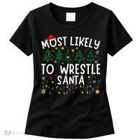Most Likely To Wrestle Santa Matching Christmas Women's T-Shirt thumb 0