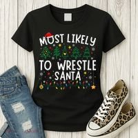 Most Likely To Wrestle Santa Matching Christmas Women's T-Shirt thumb 3