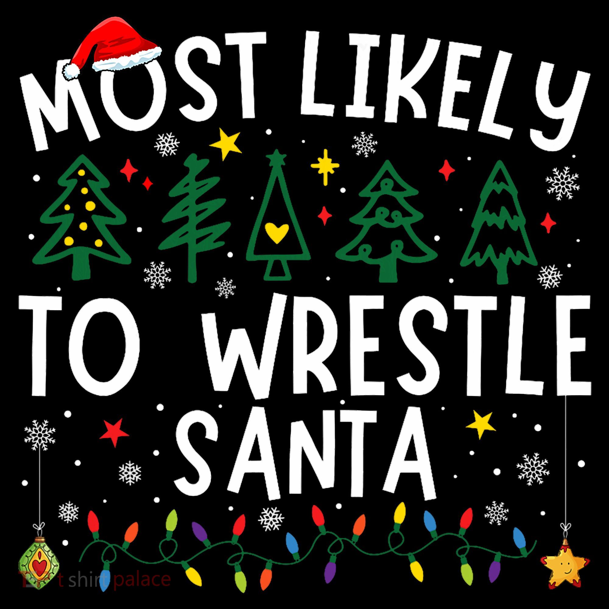 Most Likely To Wrestle Santa Matching Christmas Kids Sweatshirt