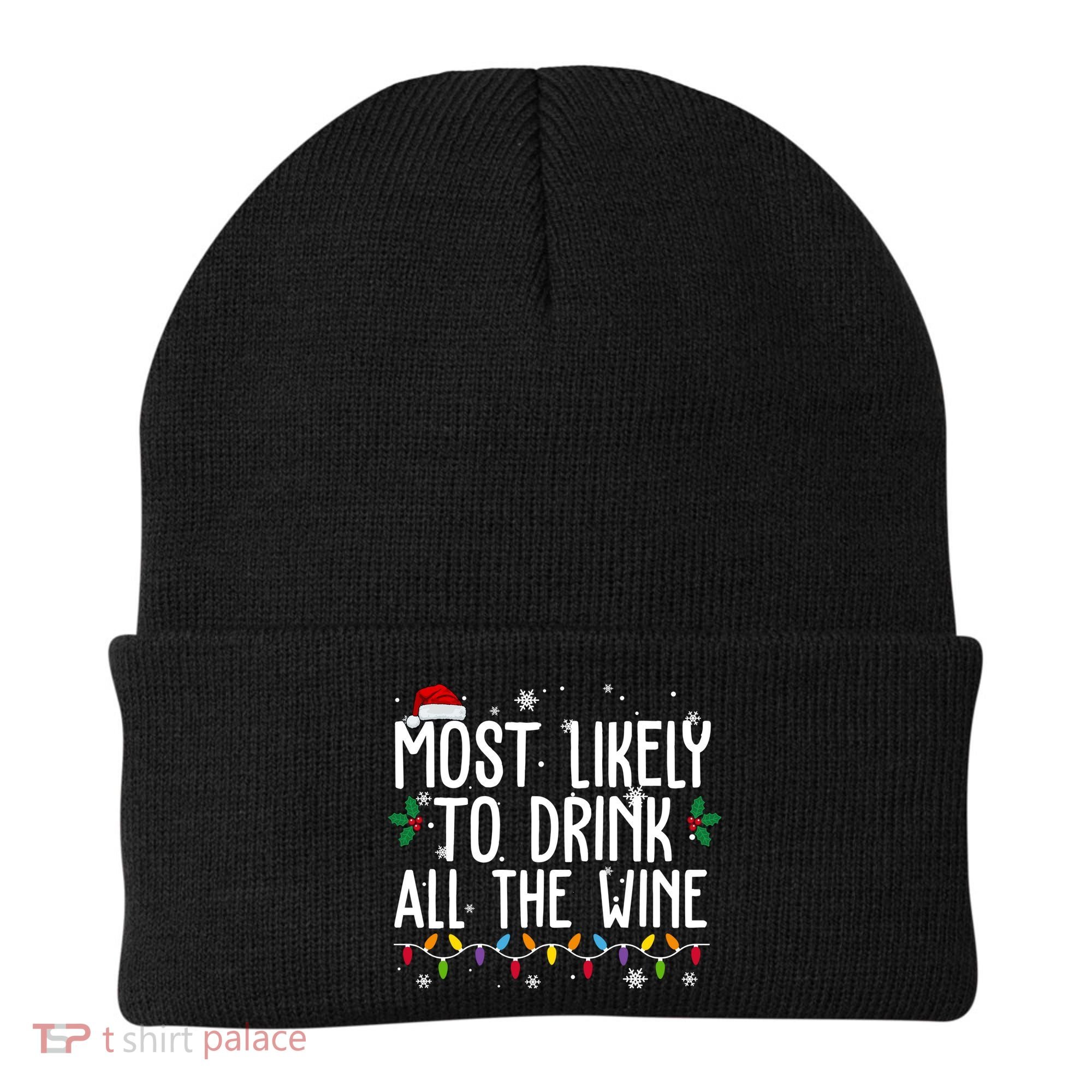 Most Likely To Drink All The Wine Funny Christmas Beanie
