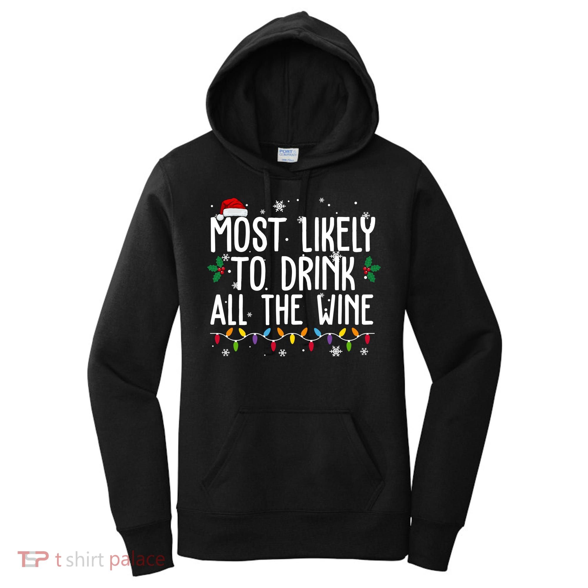 Most Likely To Drink All The Wine Funny Christmas Women's Hoodie