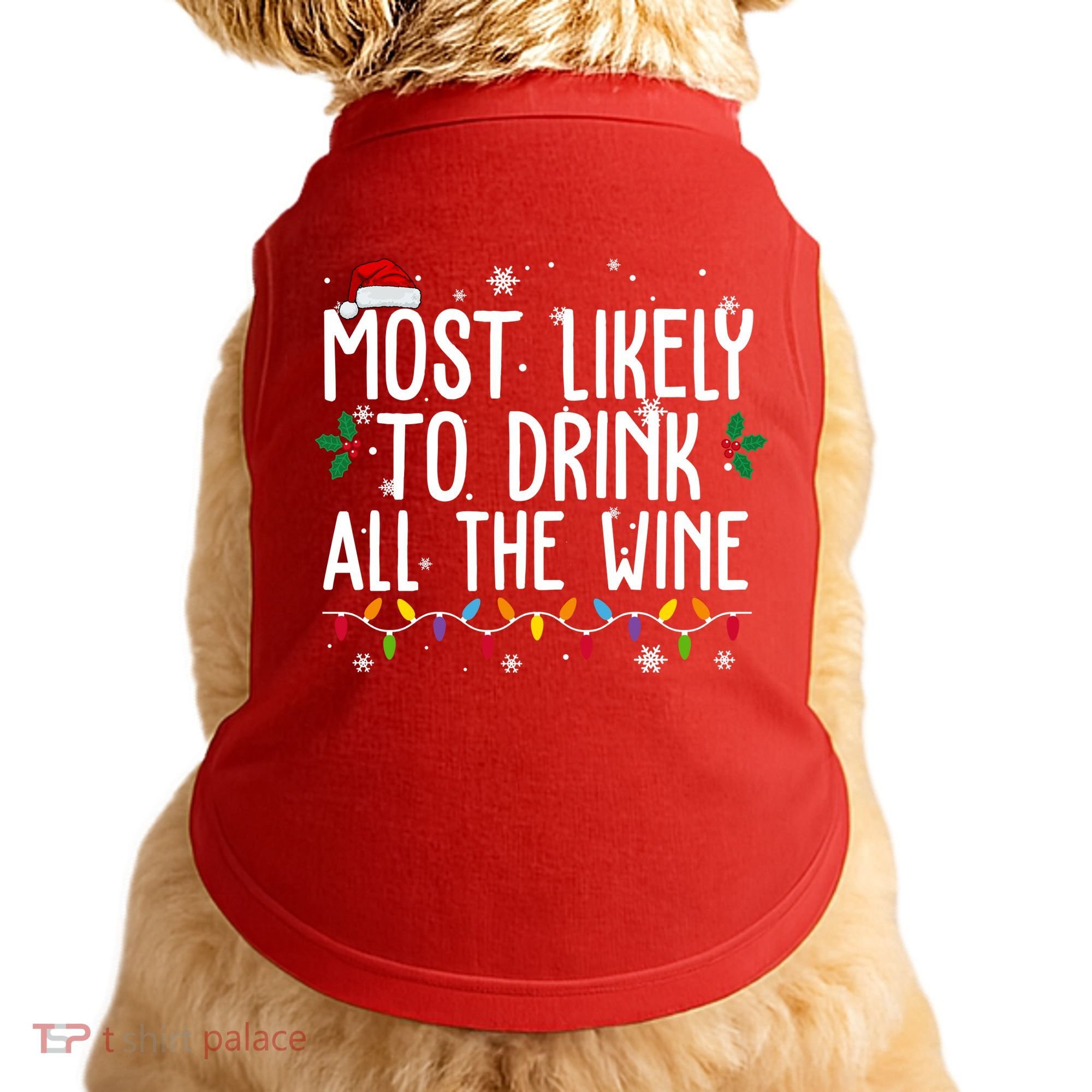 Most Likely To Drink All The Wine Funny Christmas Doggie Tank