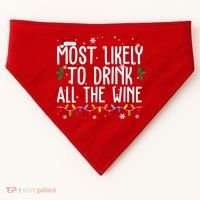 Most Likely To Drink All The Wine Funny Christmas USA-Made Doggie Bandana thumb 0