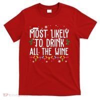 Most Likely To Drink All The Wine Funny Christmas T-Shirt thumb 0