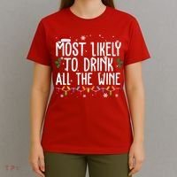 Most Likely To Drink All The Wine Funny Christmas T-Shirt thumb 4