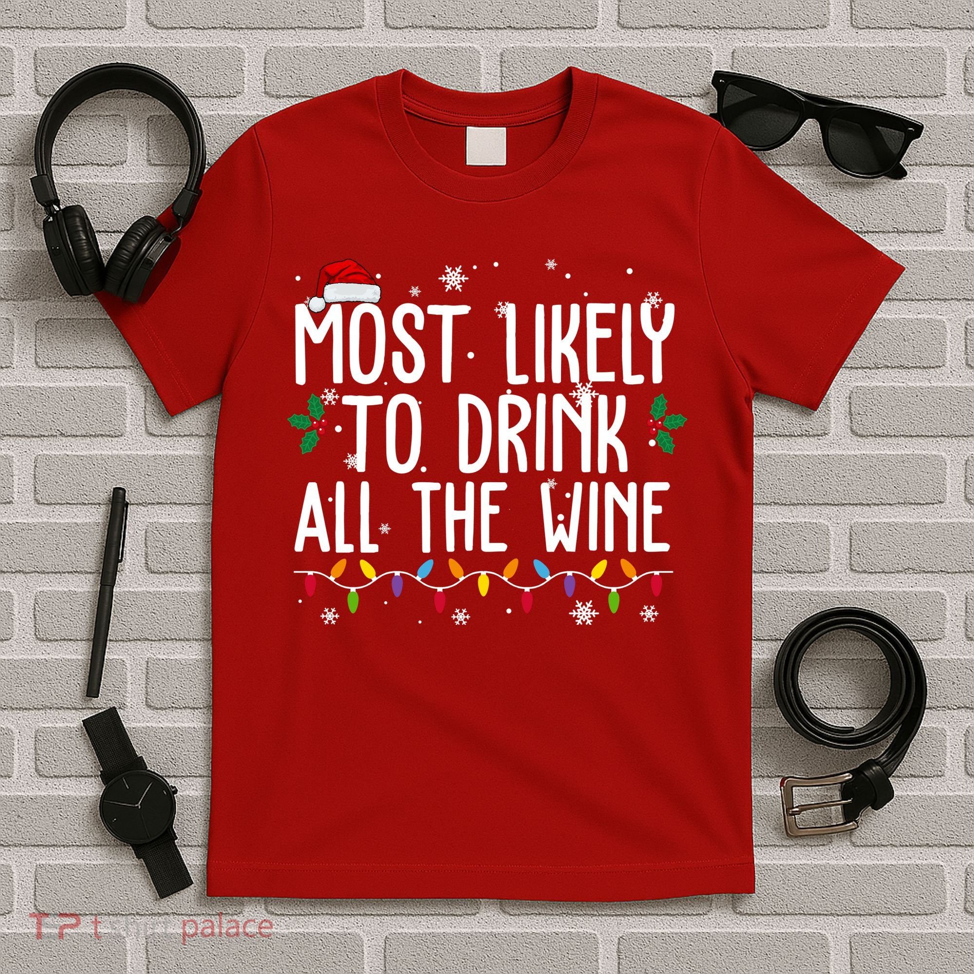 Most Likely To Drink All The Wine Funny Christmas T-Shirt