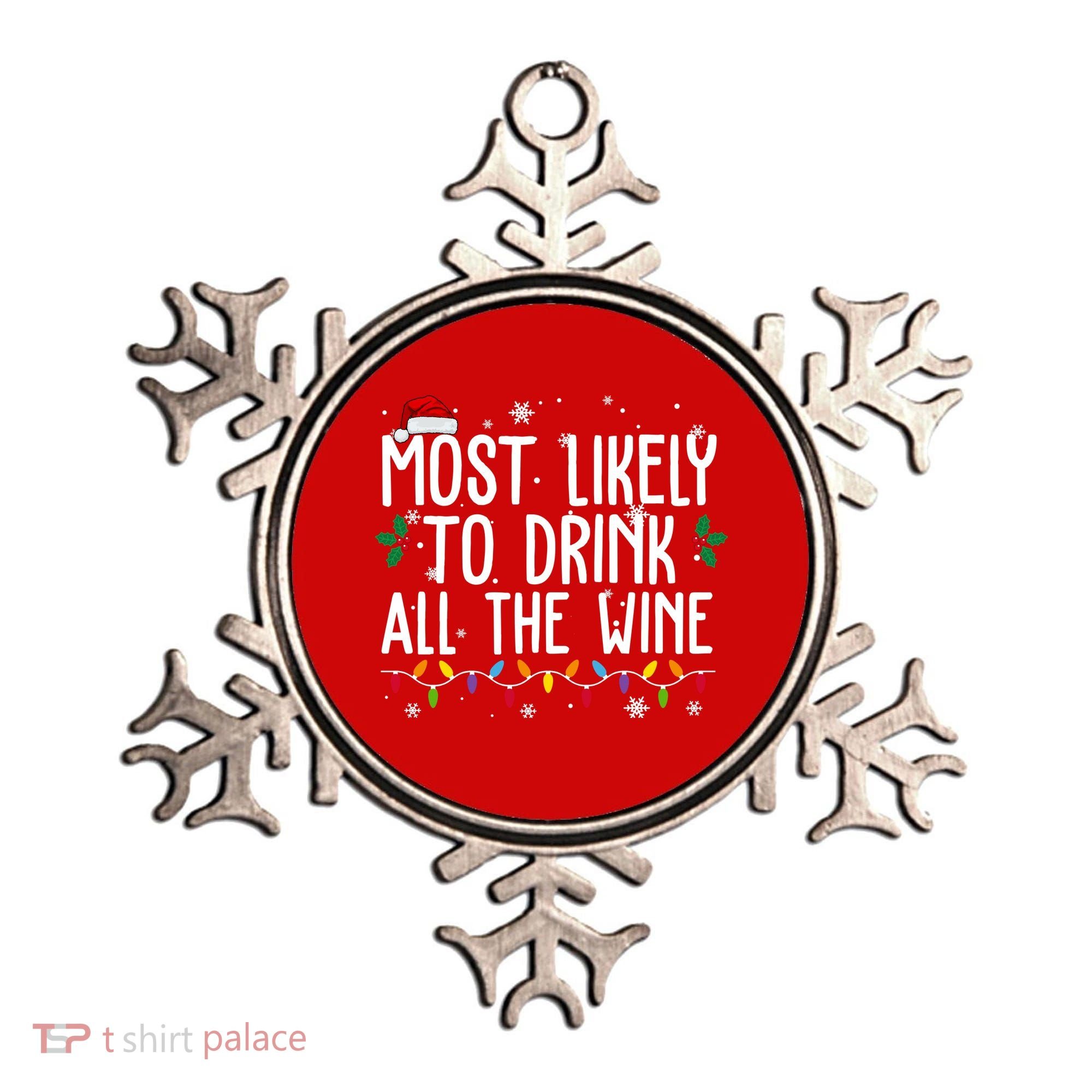 Most Likely To Drink All The Wine Funny Christmas Ornament